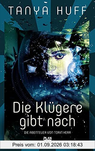 Die Klügere gibt nach: Die Abenteuer von Torin Kerr. Science-Fiction