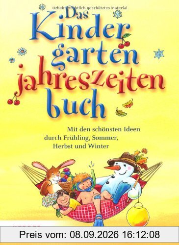 Das Kindergarten-Jahreszeitenbuch: Mit den schönsten Ideen durch Frühling, Sommer, Herbst und Winter