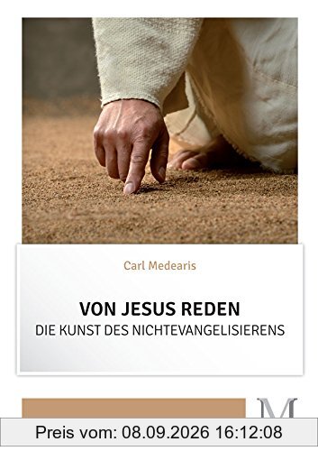 Von Jesus Reden - Die Kunst des Nichtevangelisierens