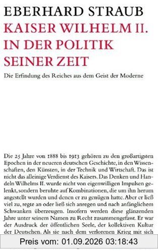 Kaiser Wilhelm II: Die Erfindung des Reiches aus dem Geist der Moderne