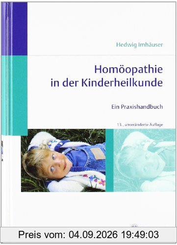 Homöopathie in der Kinderheilkunde: Ein Praxishandbuch