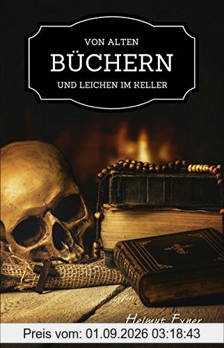 Von alten Büchern und Leichen im Keller