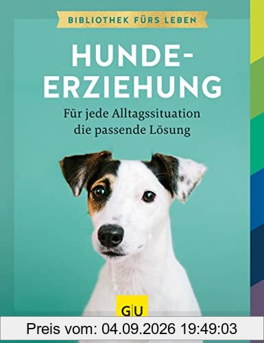 Hundeerziehung: Für jede Alltagssituation die passende Lösung (GU Hunde)