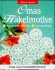 Omas Häkelmotive. Dekoratives fürs ganze Haus. Nach alten Vorlagen