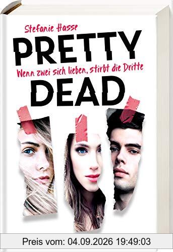 Pretty Dead. Wenn zwei sich lieben, stirbt die Dritte