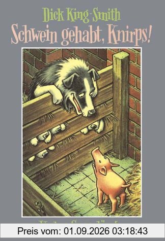 Schwein gehabt, Knirps. ( Ab 10 J.)