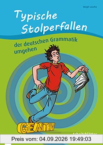 Typische Stolperfallen der deutschen Grammatik umgehen: Arbeitsblätter für die Sekundarstufe