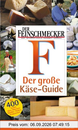 Der Feinschmecker - Einkaufstipps - Der große Käse-Guide - Die 400 besten Käse-Adressen in Deutschland