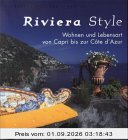Riviera Style. Wohnen und Lebensart von Capri bis zur Cote d'Azur