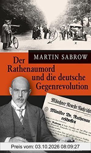 Der Rathenaumord und die deutsche Gegenrevolution