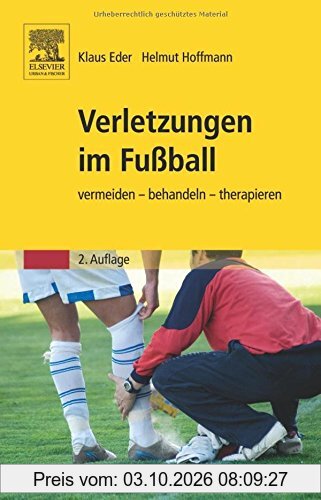 Verletzungen im Fußball: vermeiden - behandeln - therapieren
