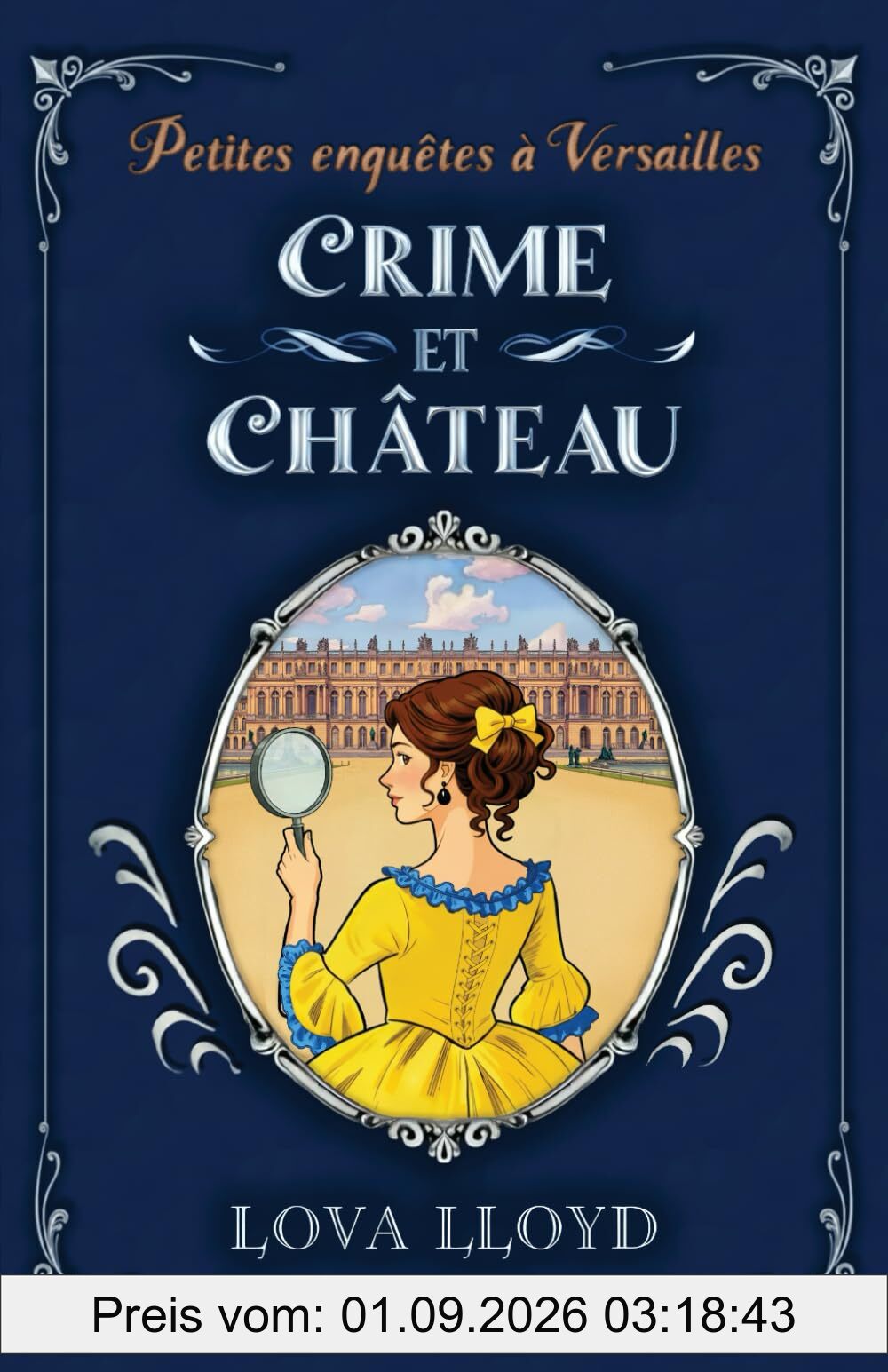 Crime et château: Un cosy mystery historique à Versailles (Petites enquêtes à Versailles, Band 1)