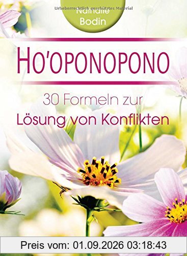 Ho'oponopono: 30 Formeln zur Lösung von Konflikten