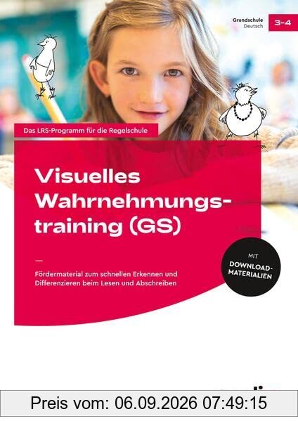 Visuelles Wahrnehmungstraining - Grundschule: Fördermaterial zum schnellen Erkennen und Differenzieren beim Lesen und Abschreiben (3. und 4. Klasse) (Das LRS-Programm für die Regelschule (GS))