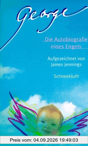 George. Die Autobiografie eines Engels