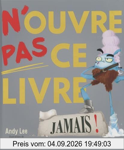 N'ouvre pas ce livre, jamais !