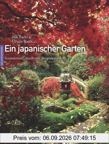 Ein japanischer Garten: Faszinierend, meditativ, inspirierend