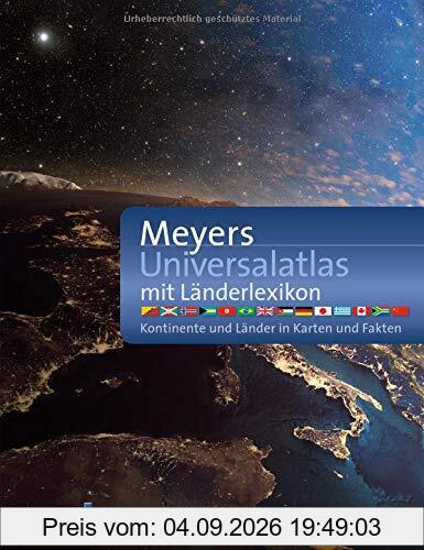 Meyers Universalatlas mit Länderlexikon: Kontinente und Länder in Karten und Fakten