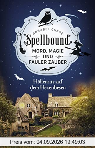 Spellbound - Höllenritt auf dem Hexenbesen: Mord, Magie und fauler Zauber