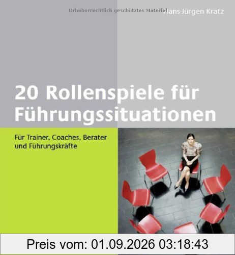 20 Rollenspiele für Führungssituationen: Für Trainer, Coaches, Berater und Führungskräfte (Beltz Weiterbildung)