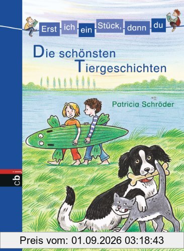 Erst ich ein Stück, dann du - Die schönsten Tiergeschichten: 2 Tiergeschichten in einem Band