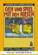 Geh und spiel mit dem Riesen: Erstes Jahrbuch der Kinderliteratur