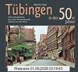 Tübingen in den 50er Jahren: Frühe Farbaufnahmen einer alten Universitätsstadt