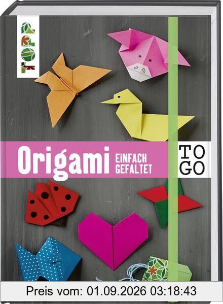 Origami to go: einfach gefaltet