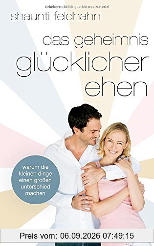 Das Geheimnis glücklicher Ehen: Warum die kleinen Dinge einen großen Unterschied machen.