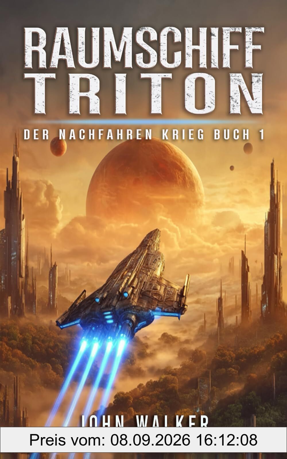 Raumschiff Triton: Der Nachfahren Krieg Buch 1