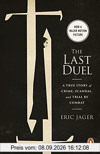 The Last Duel: Now a major film starring Matt Damon, Adam Driver and Jodie Comer