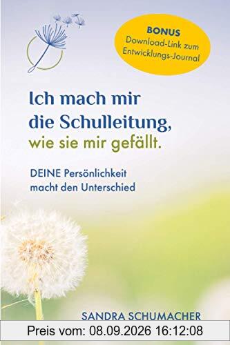 Ich mach mir die Schulleitung, wie sie mir gefällt.: Deine Persönlichkeit macht den Unterschied