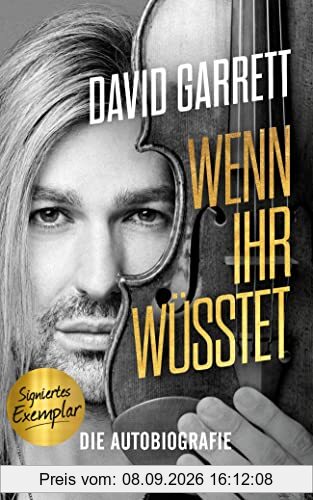 Wenn ihr wüsstet – Handsignierte Ausgabe: Die Autobiografie