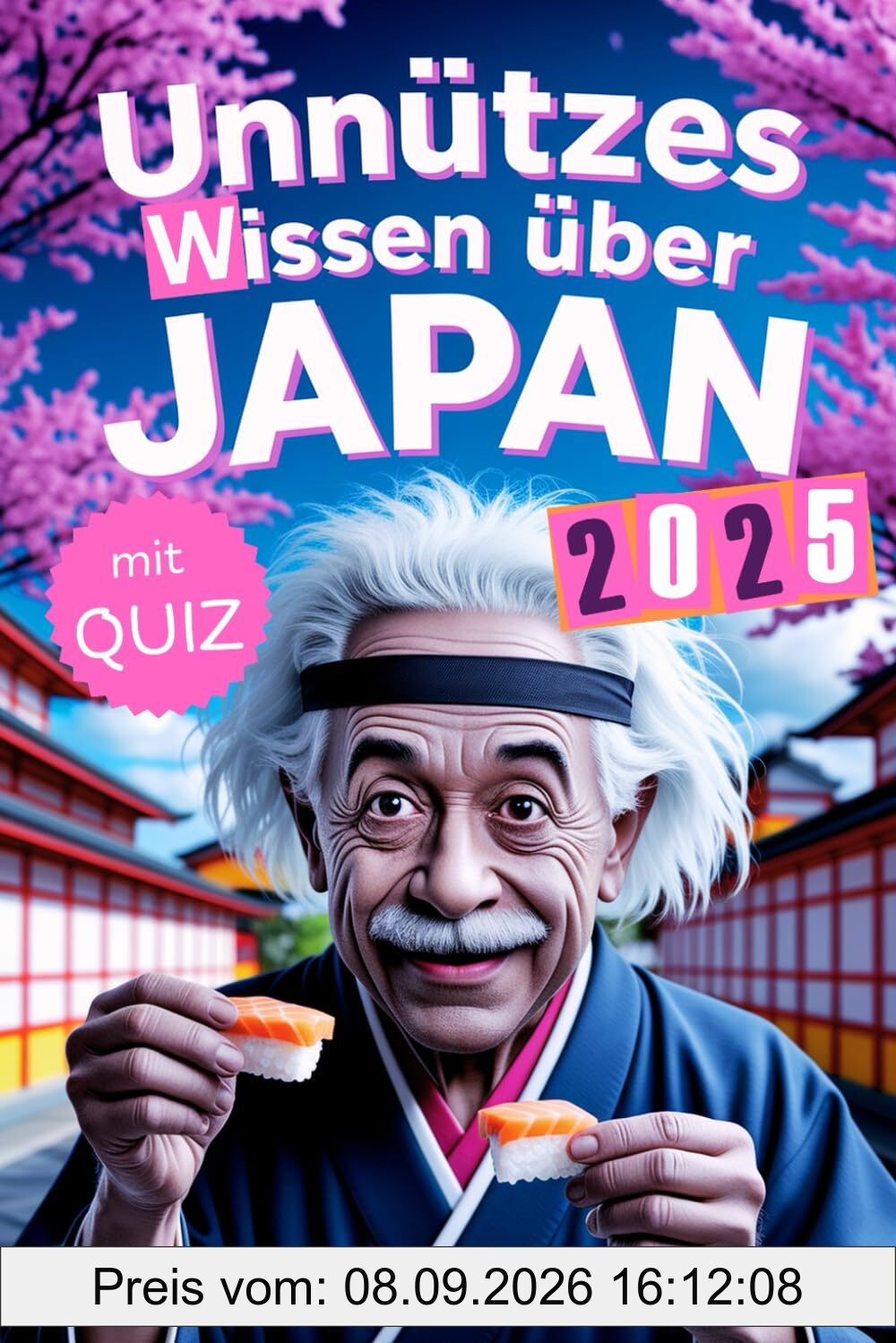 Unnützes Wissen über Japan: Geheimnisse, Kuriositäten und faszinierende Geschichten - das perfekte Buch für echte Japan-Fans (mit Quiz)