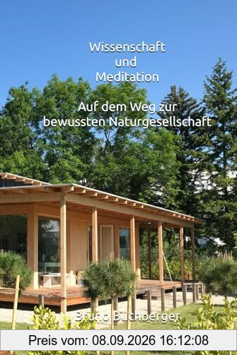 Wissenschaft und Meditation: Auf dem Weg zur bewussten Naturgesellschaft
