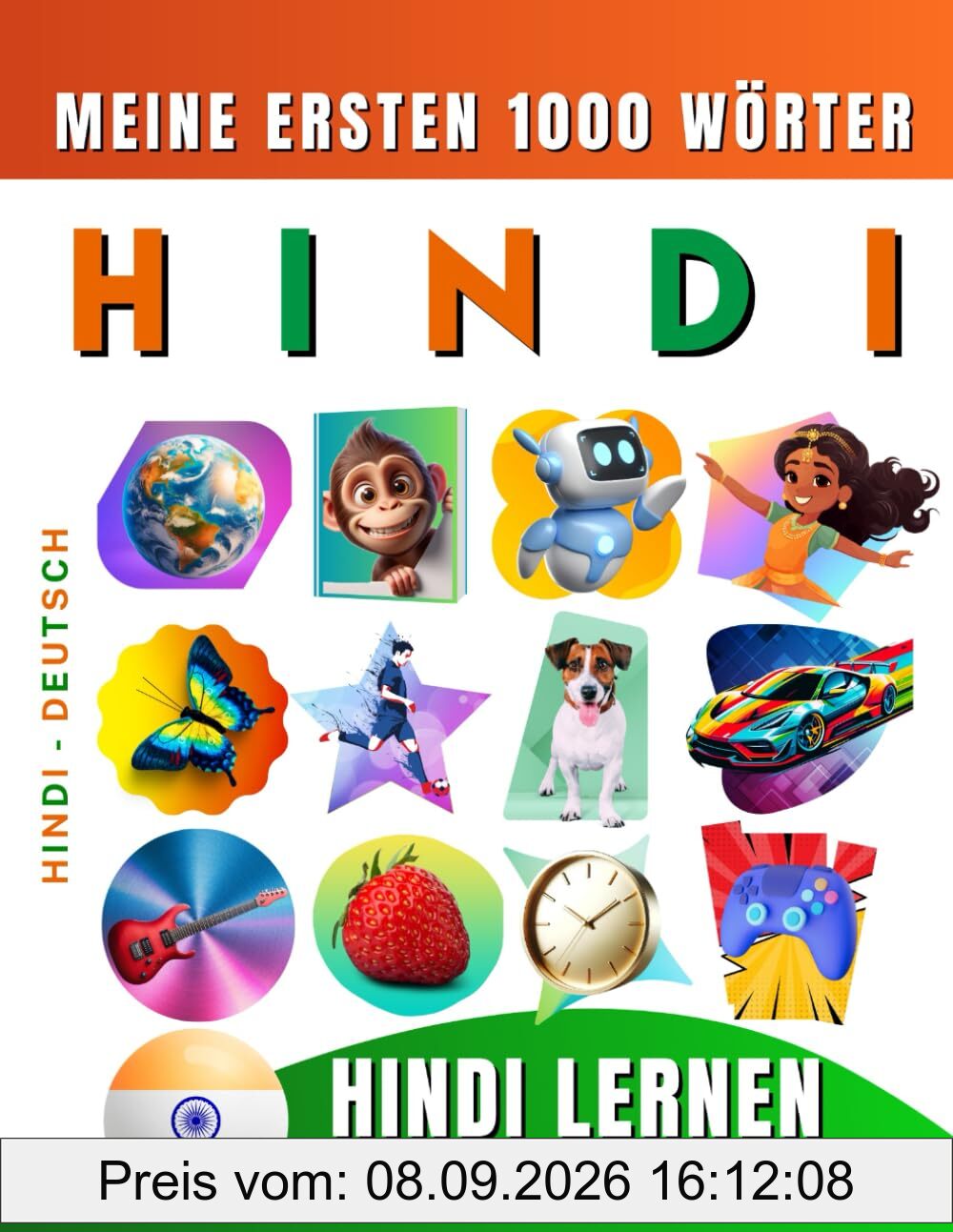 Hindi lernen für Anfänger, meine ersten 1000 Wörter: Zweisprachiges Hindi-Deutsch-Lernbuch für Kinder und Erwachsene