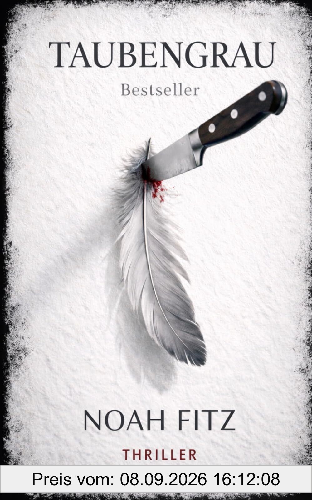 Bestseller-Taubengrau; Ein Thriller von Noah Fitz (Schwarz und Crow, Band 2)
