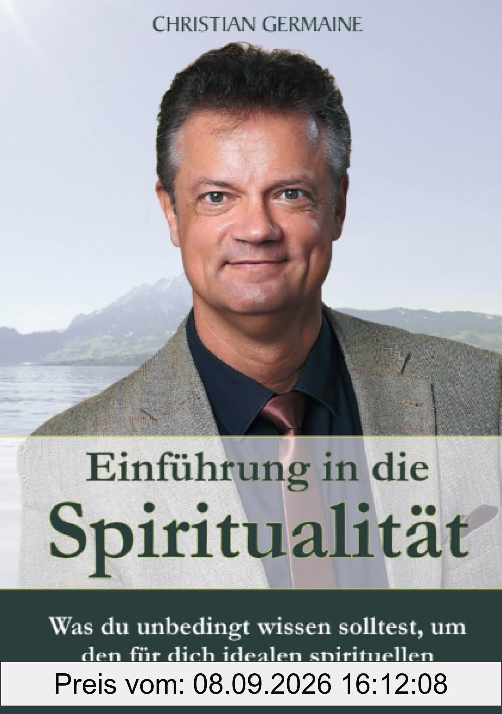 Einführung in die Spiritualität: Was du unbedingt wissen solltest, um den für dich idealen spirituellen Weg zu finden