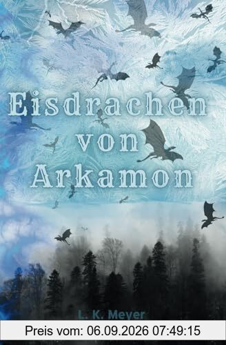 Die Eisdrachen von Arkamon: Mitreißendes Fantasyabenteuer