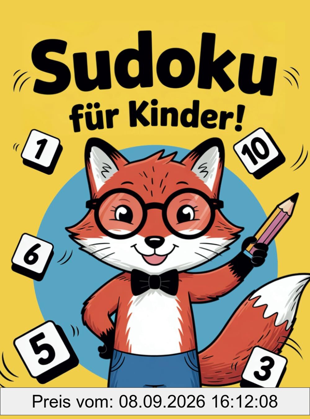 Sudoku für Kinder – Der große Rätselspaß mit 4x4 bis 9x9 Sudokus – Schritt für Schritt zum Profi, mit Anleitung und Lösungen
