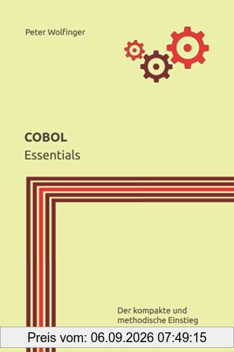 COBOL: Essentials (Grundlagen der Informatik in Ausbildung, Studium und Beruf)