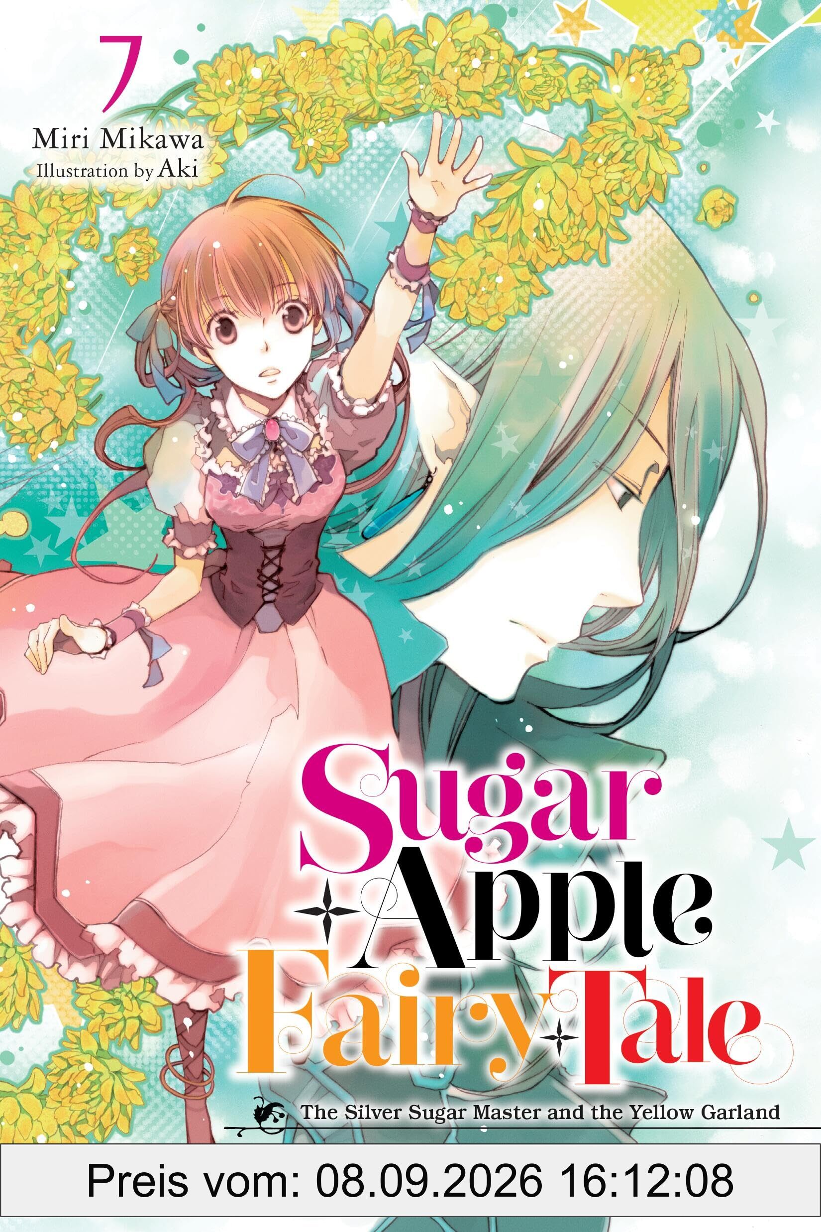 Sugar Apple Fairy Tale, Vol. 7 (light novel): The Silver Sugar Master and the Yellow Garland (SUGAR APPLE FAIRY LIGHT NOVLE SC)