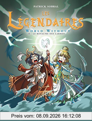 Les Légendaires : World without. Vol. 20. Le royaume des larmes