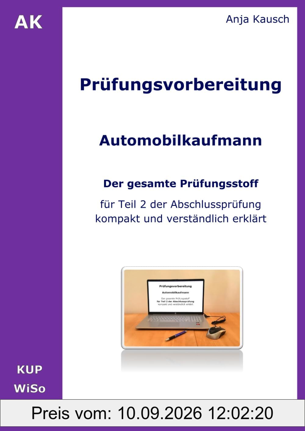 Prüfungsvorbereitung Automobilkaufmann - Der gesamte Prüfungsstoff für Teil 2 der Abschlussprüfung kompakt und verständlich erklärt ... (Teil 2 der schriftlichen Abschlussprüfung))