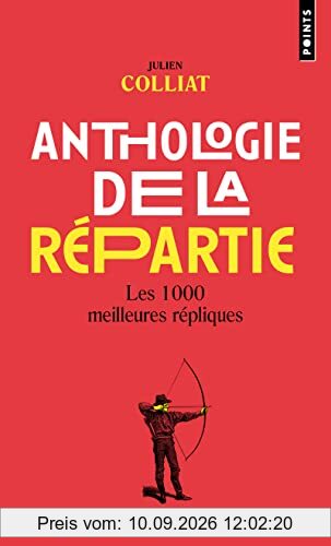 Anthologie de la répartie : les 1.000 meilleures répliques