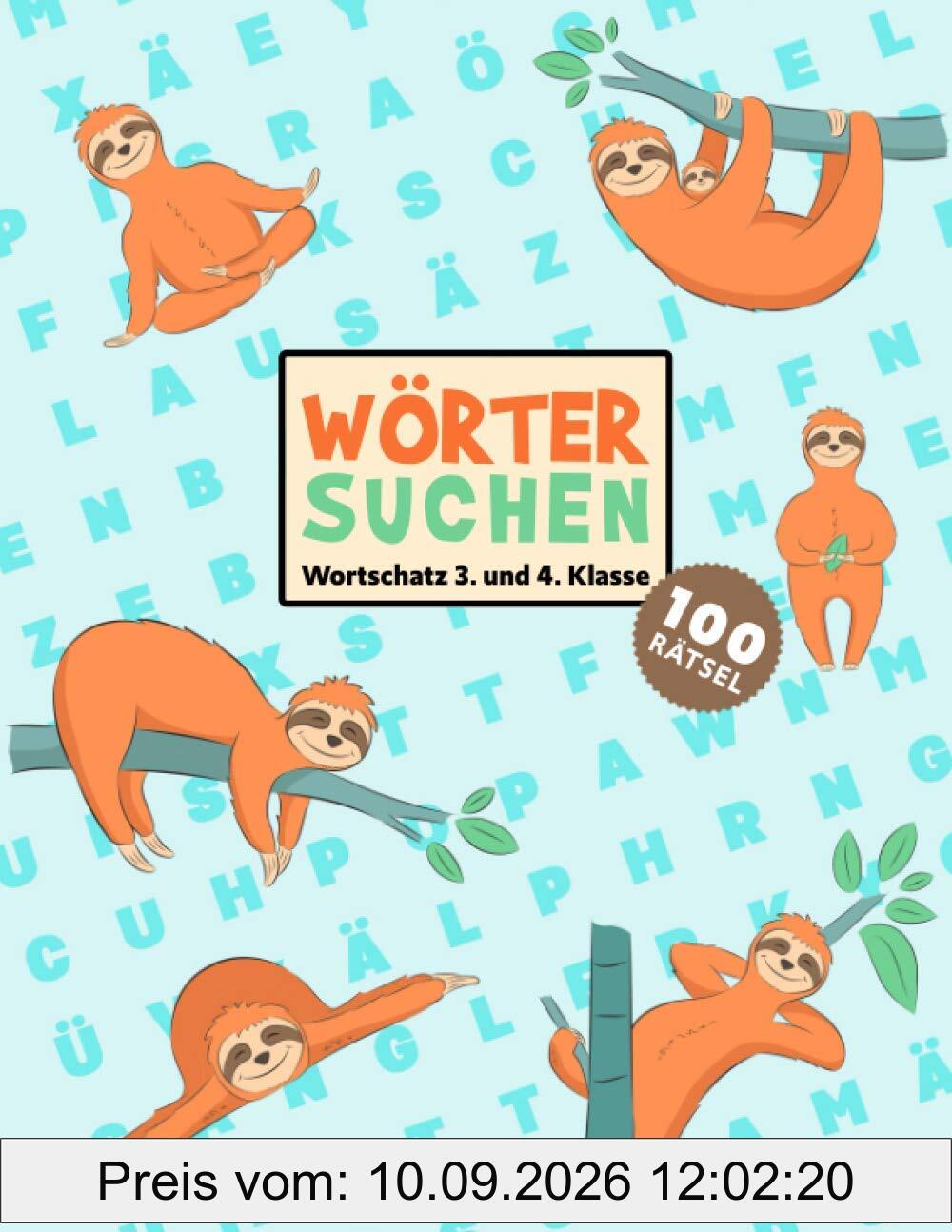 Buchstabensalat - Rätselbuch Für Kinder: 100 Wortsuchrätsel Wortschatz 3. & 4. Klasse | Wörter suchen im Wortgitter | Suchsel Wortsuchspiel | ... & Denksport | Faultier Motiv