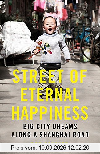 Street of Eternal Happiness: Big City Dreams Along a Shanghai Road