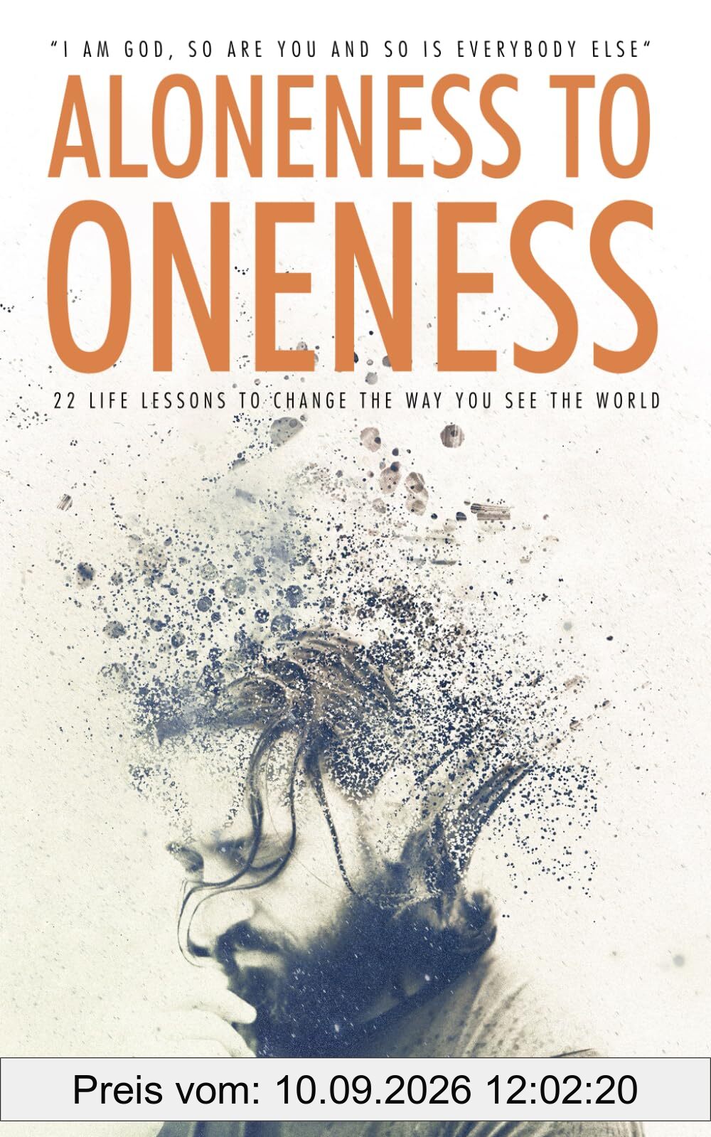 Aloneness to Oneness: 22 Life Lessons to Change the Way You See the World