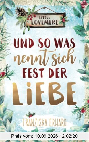 Und so was nennt sich Fest der Liebe (Little Lovemere, Band 3)