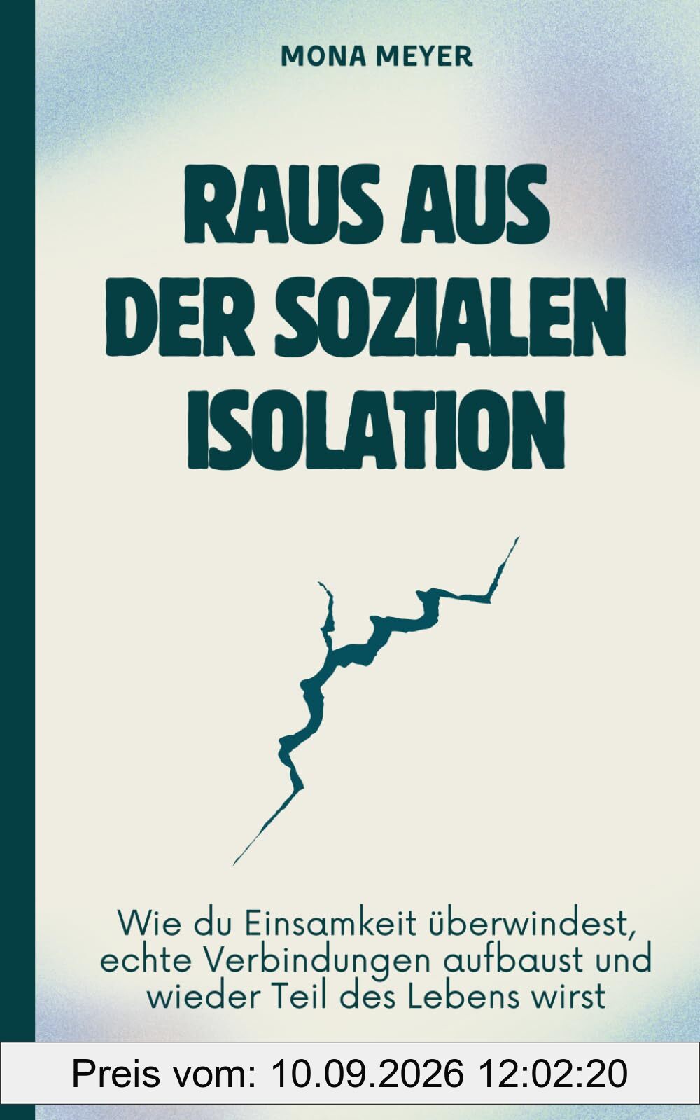 Raus aus der sozialen Isolation: Wie du Einsamkeit überwindest, echte Verbindungen aufbaust und wieder Teil des Lebens wirst